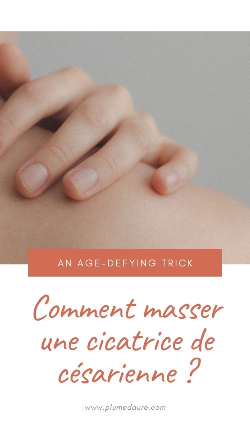 Comment masser une cicatrice de césarienne et l'atténuer ? – Plume d'auré